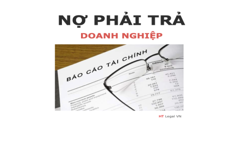 Nợ phải trả là gì? Các khoản nợ phải trả của doanh nghiệp ?